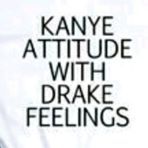 Kanye West Drake Attitude and Feelings Tshirt unis